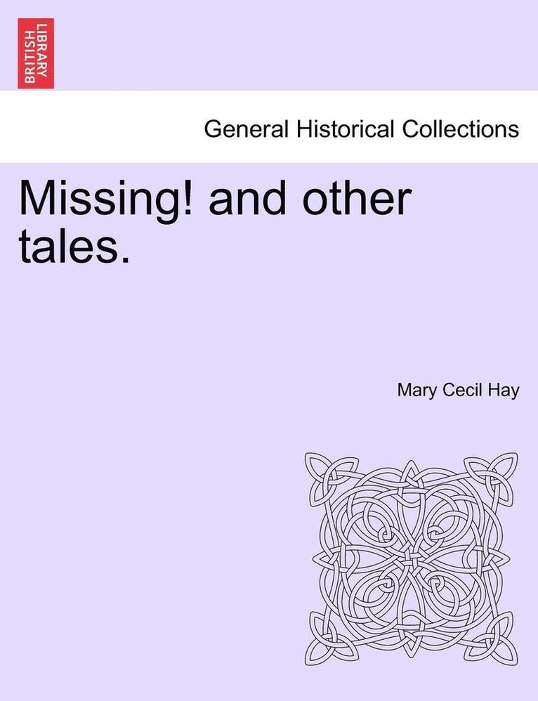 Mary Cecil Hay - Missing! and Other Tales., Häftad