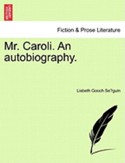 bokomslag Mr. Caroli. an Autobiography.