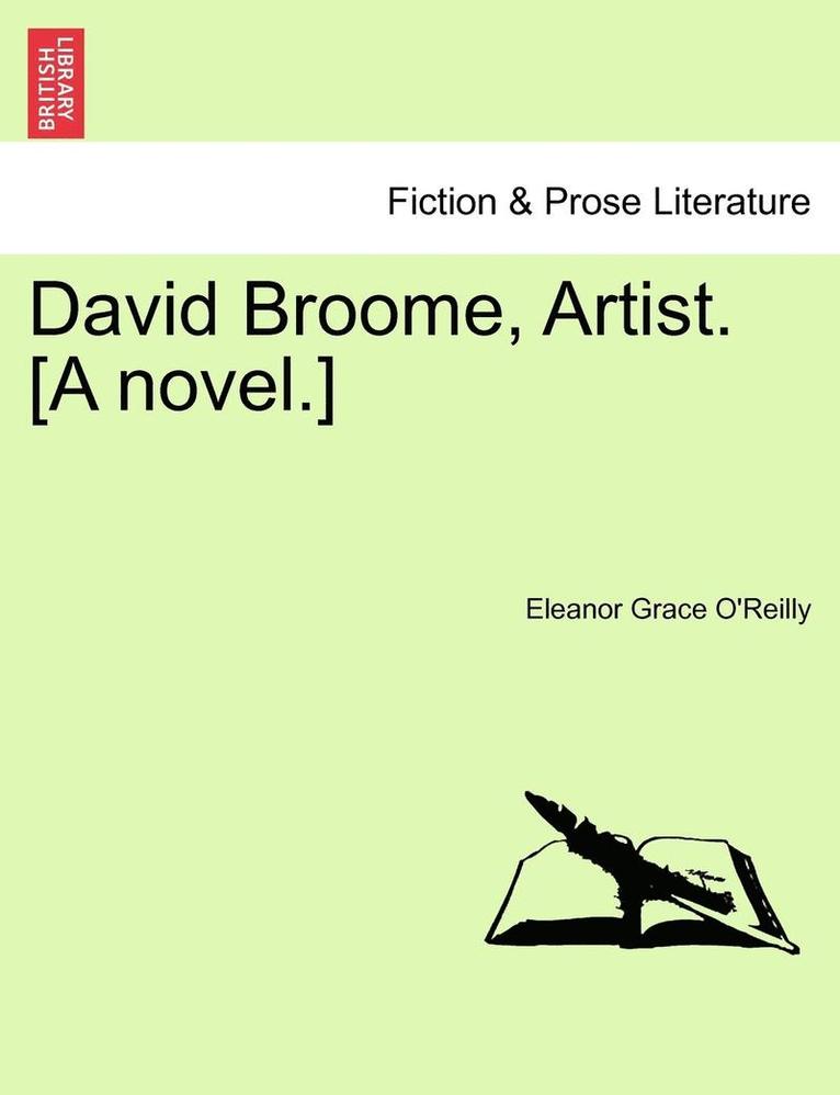 David Broome, Artist. [A Novel.] 1