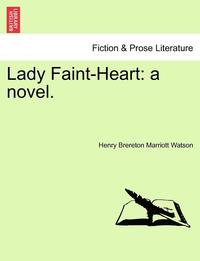 bokomslag Lady Faint-Heart: A Novel.