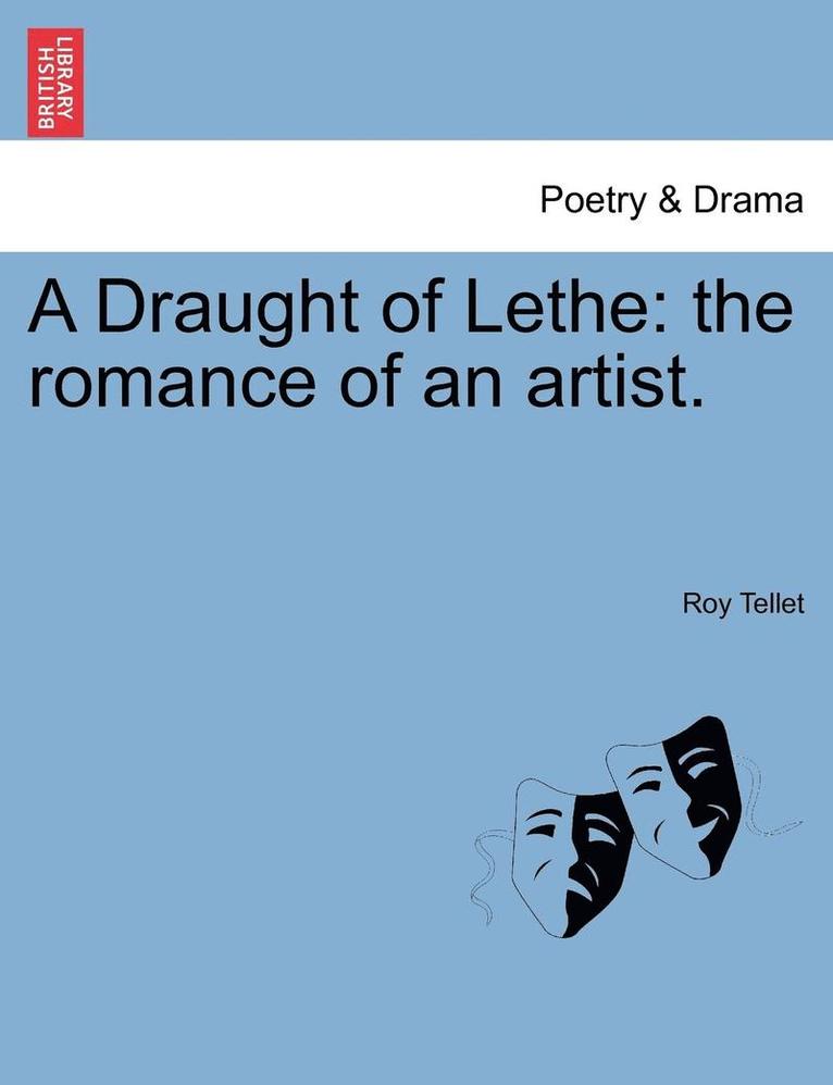 A Draught of Lethe: The Romance of an Artist.