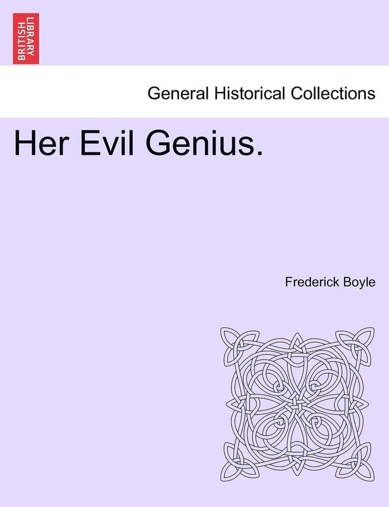 Frederick Boyle - Her Evil Genius., Häftad