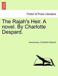 bokomslag The Rajah's Heir. a Novel. by Charlotte Despard.