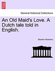 bokomslag An Old Maid's Love. a Dutch Tale Told in English.