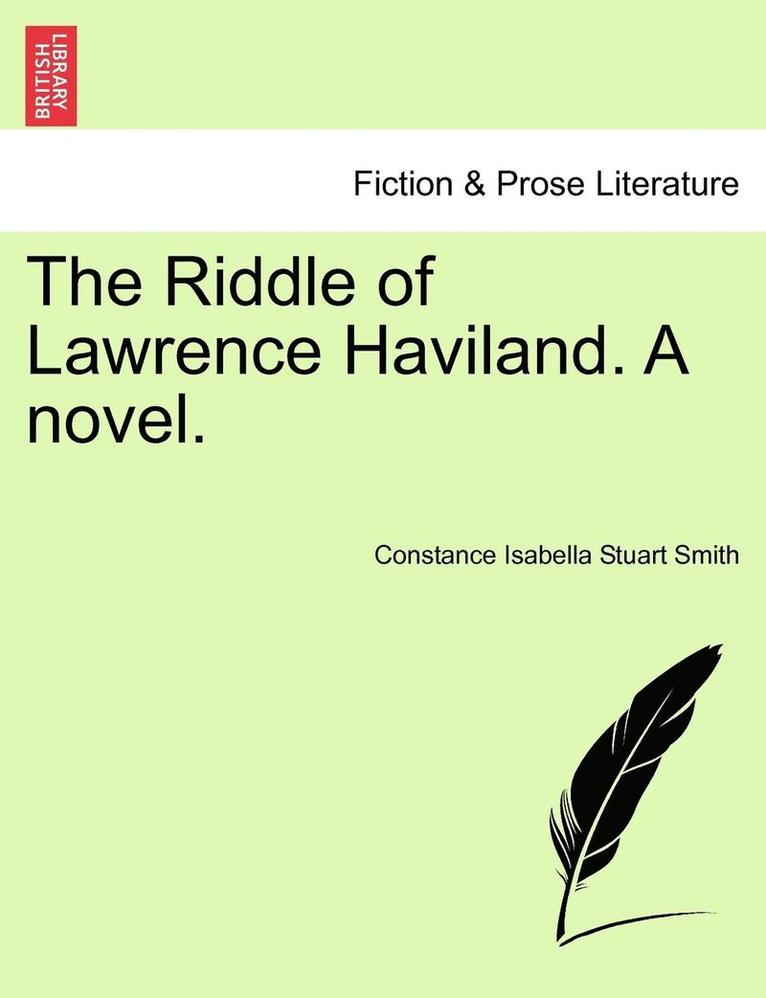 Riddle of Lawrence Haviland. a Novel.