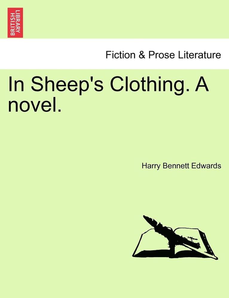 In Sheep's Clothing. a Novel. 1