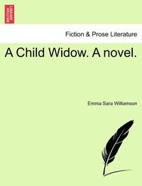 bokomslag Child Widow. a Novel.