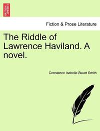 bokomslag The Riddle of Lawrence Haviland. a Novel.