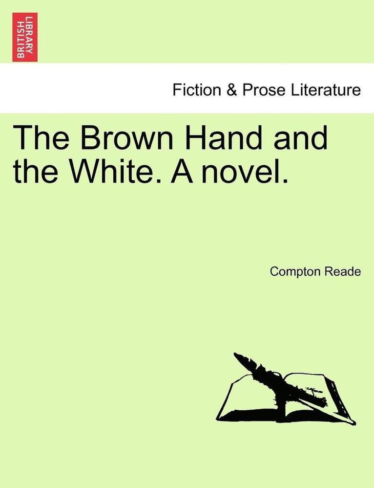 The Brown Hand and the White. a Novel. Vol.II 1