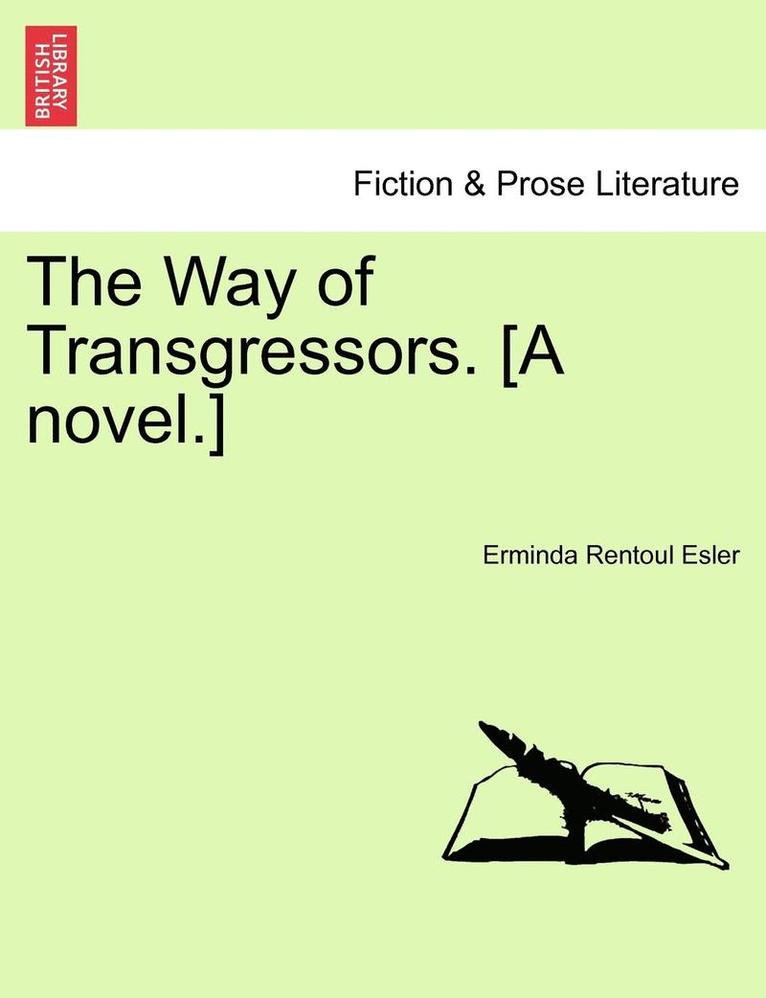 Way of Transgressors. [A Novel.]