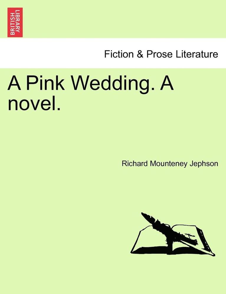 Pink Wedding. a Novel.