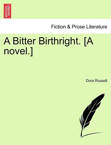 bokomslag Bitter Birthright. [A Novel.]