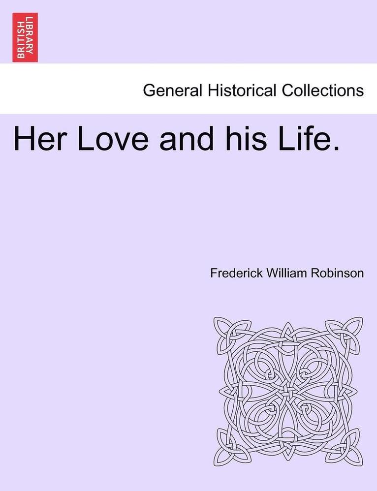 Frederick William Robinson - Her Love and His Life., Häftad