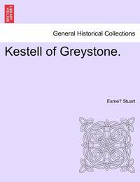 bokomslag Kestell of Greystone.