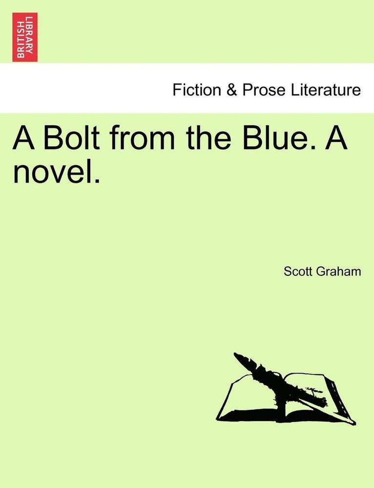 A Bolt from the Blue. a Novel. 1