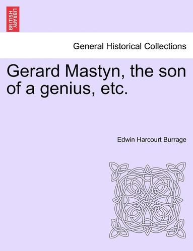 bokomslag Gerard Mastyn, the Son of a Genius, Etc.