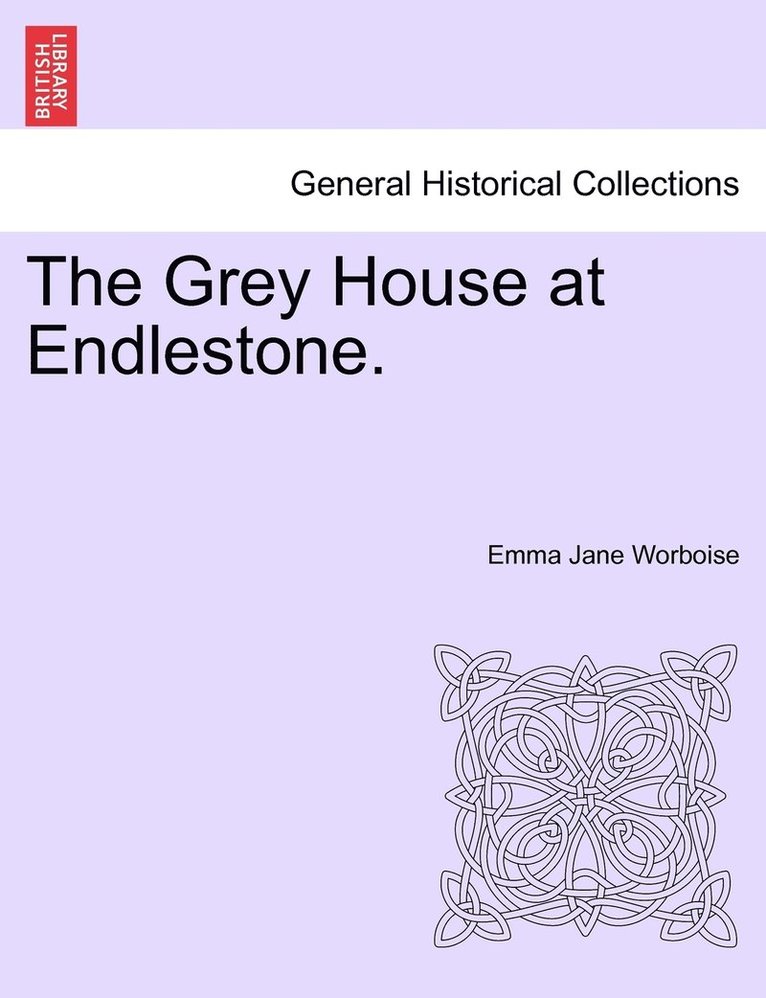 Emma Jane Worboise - Grey House at Endlestone., Häftad