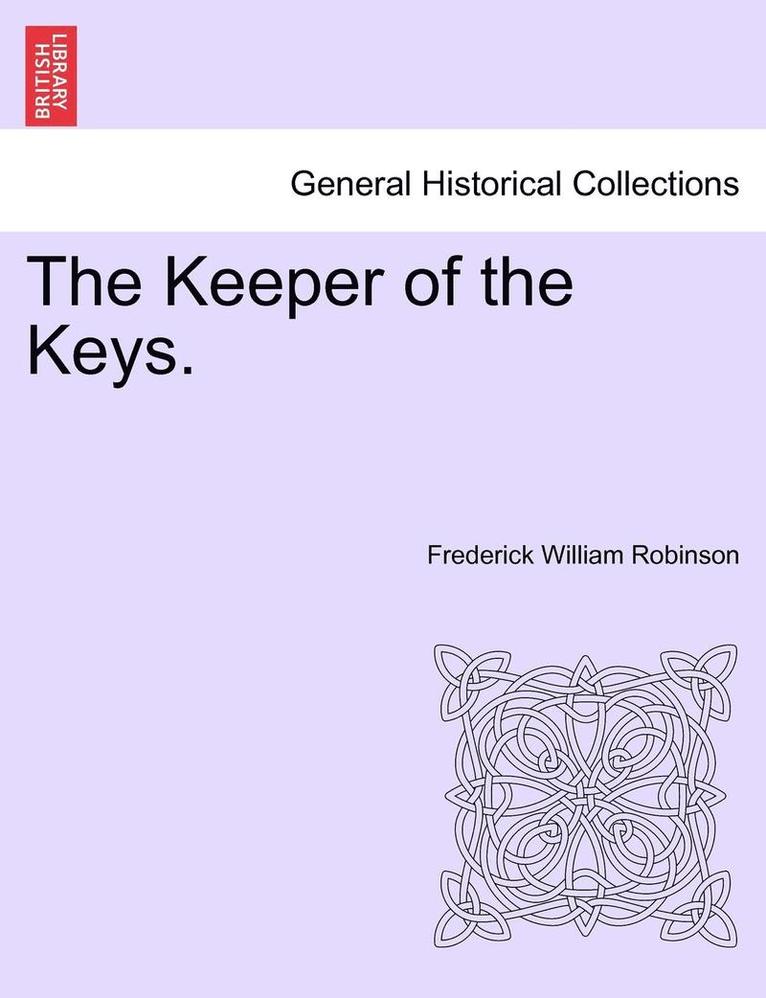 Frederick William Robinson - The Keeper of the Keys., Häftad