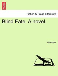 bokomslag Blind Fate. a Novel.