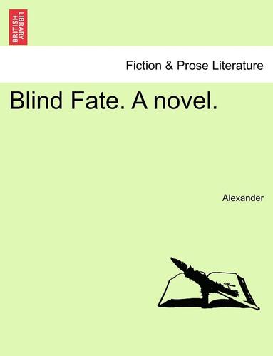 bokomslag Blind Fate. a Novel.