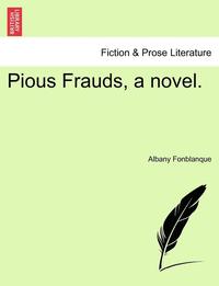 bokomslag Pious Frauds, a Novel.