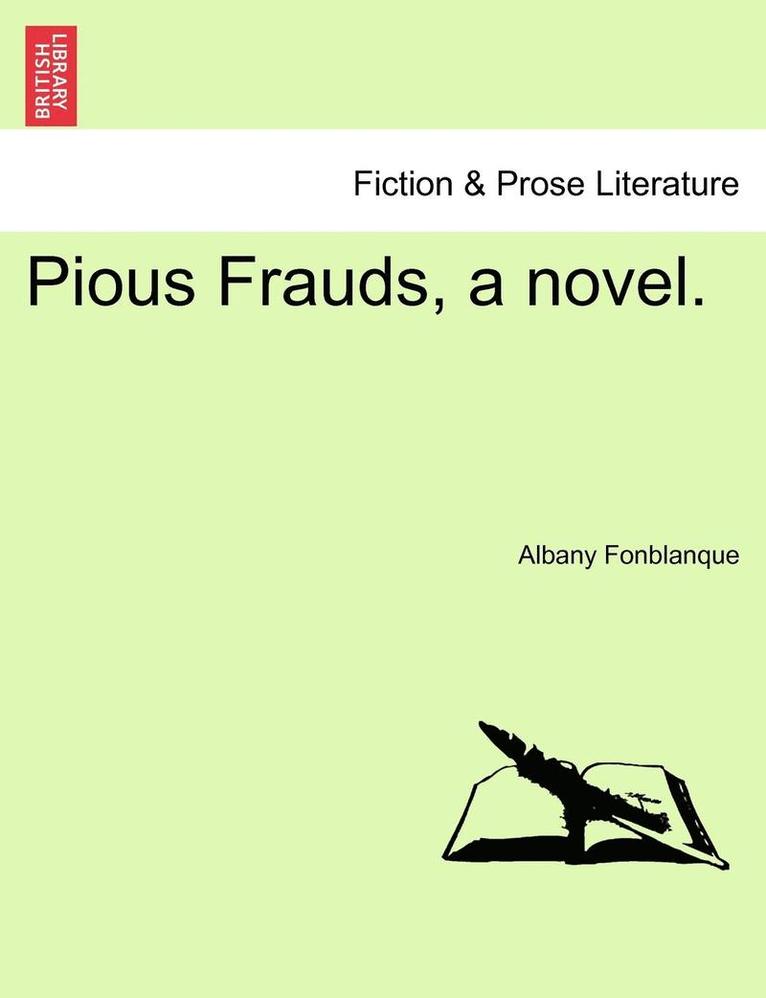 Pious Frauds, a Novel. 1