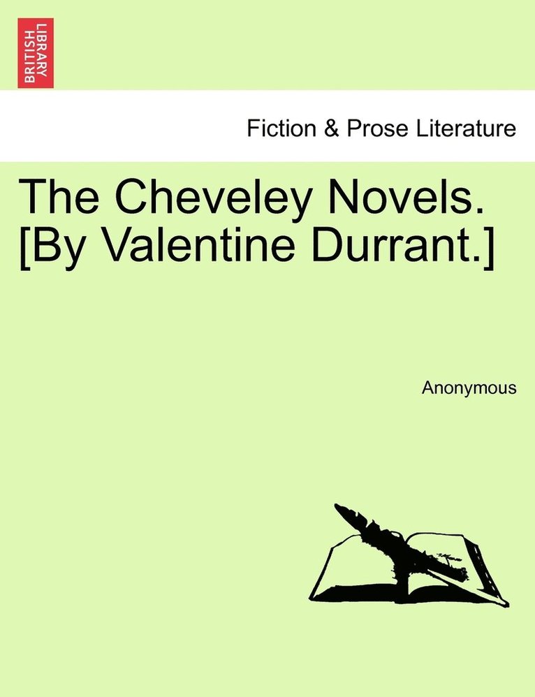 The Cheveley Novels. [By Valentine Durrant.] 1