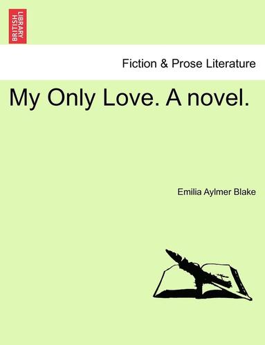 bokomslag My Only Love. a Novel.