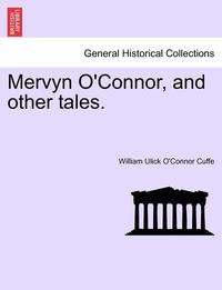 bokomslag Mervyn O'Connor, and Other Tales.