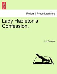 bokomslag Lady Hazleton's Confession.