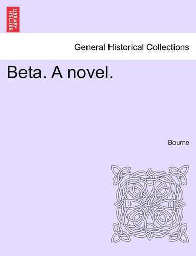 bokomslag Beta. a Novel.