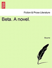 bokomslag Beta. a Novel.