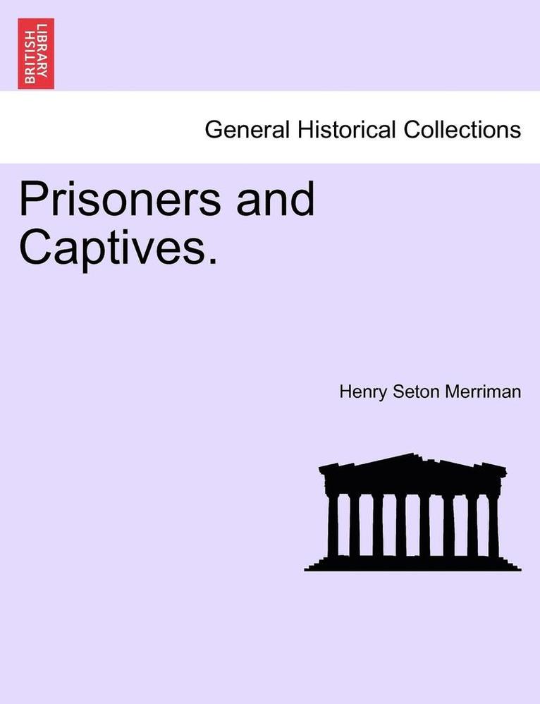 Prisoners and Captives. 1