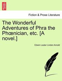 bokomslag The Wonderful Adventures of Phra the PH Nician, Etc. [A Novel.]