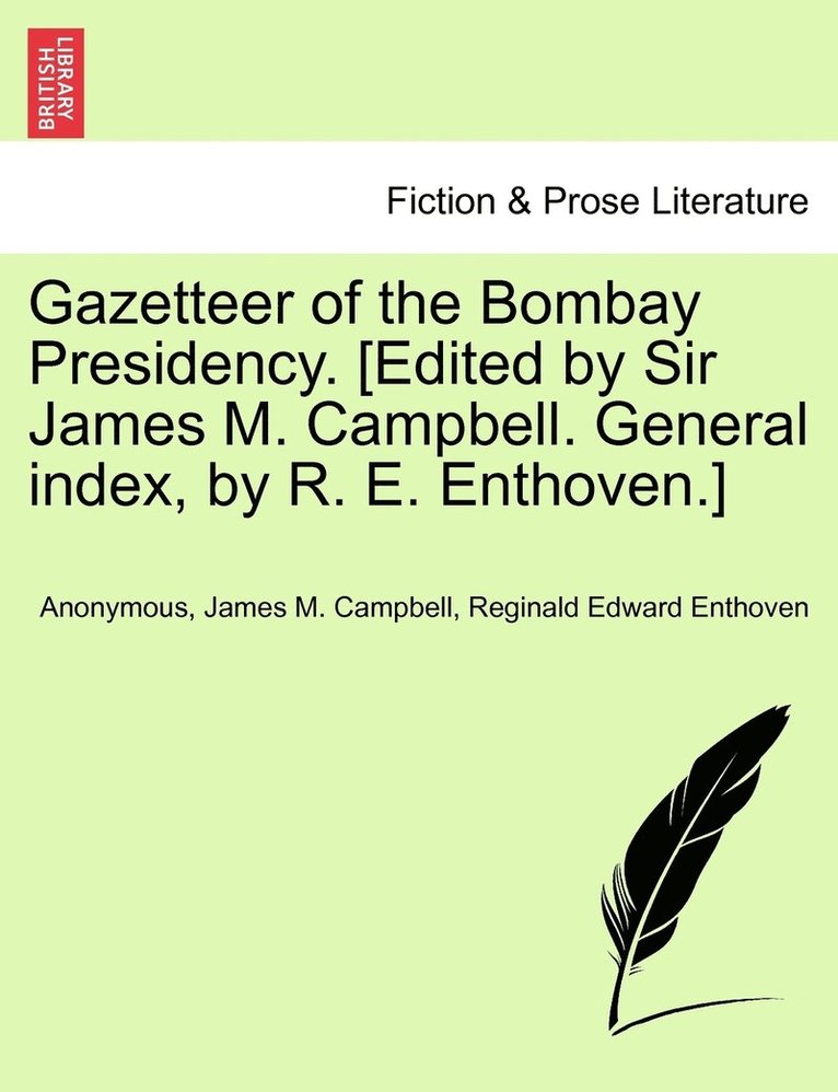 Anonymous, James M Campbell, Reginald Edward Enthoven, James M. Campbell - Gazetteer of the Bombay Presidency. [Edited by Sir James M. Campbell. General index, by R. E. Enthoven.], Häftad
