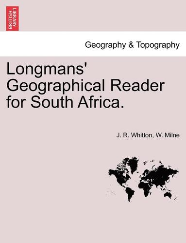 bokomslag Longmans' Geographical Reader for South Africa.