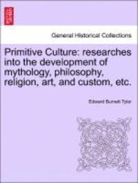 Edward Burnett Tylor - Primitive Culture, Häftad