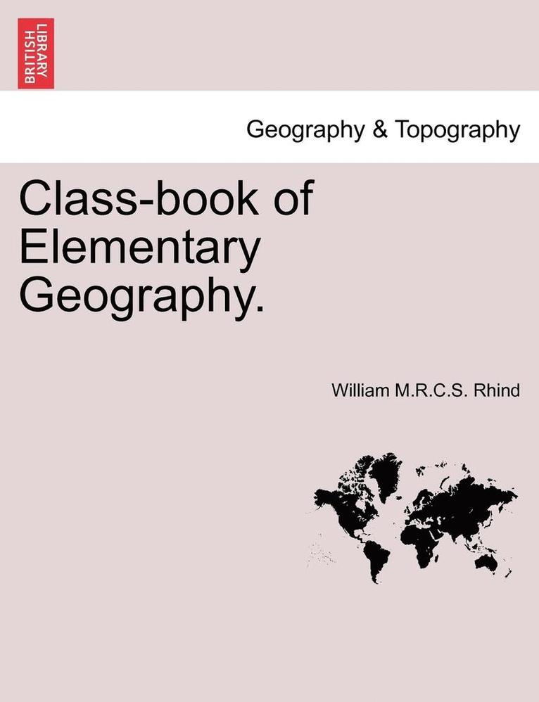 Class-Book of Elementary Geography. 1