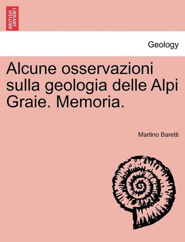 bokomslag Alcune Osservazioni Sulla Geologia Delle Alpi Graie. Memoria.