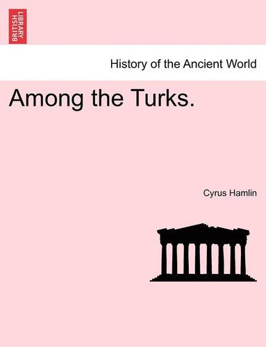 Cyrus Hamlin - Among the Turks., Häftad