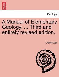 bokomslag A Manual of Elementary Geology. ... Third and entirely revised edition.