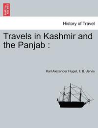 bokomslag Travels in Kashmir and the Panjab