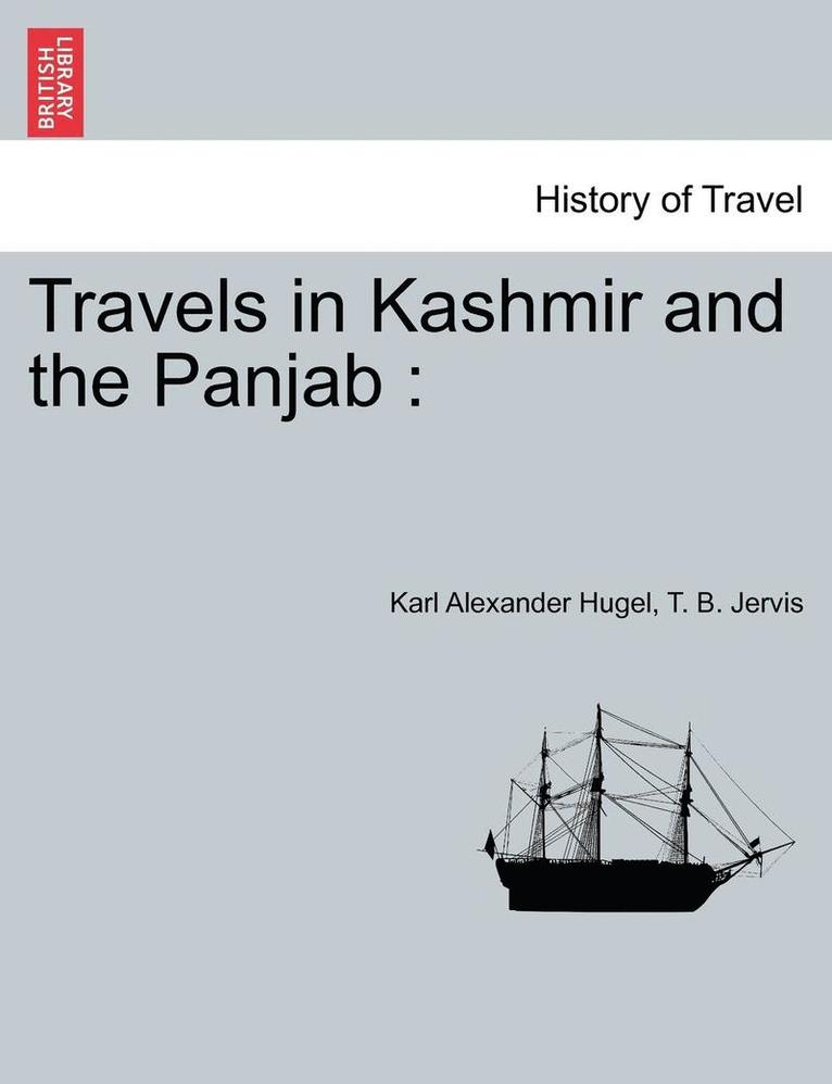 Travels in Kashmir and the Panjab 1
