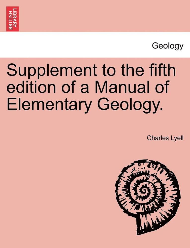 Supplement to the Fifth Edition of a Manual of Elementary Geology. 1