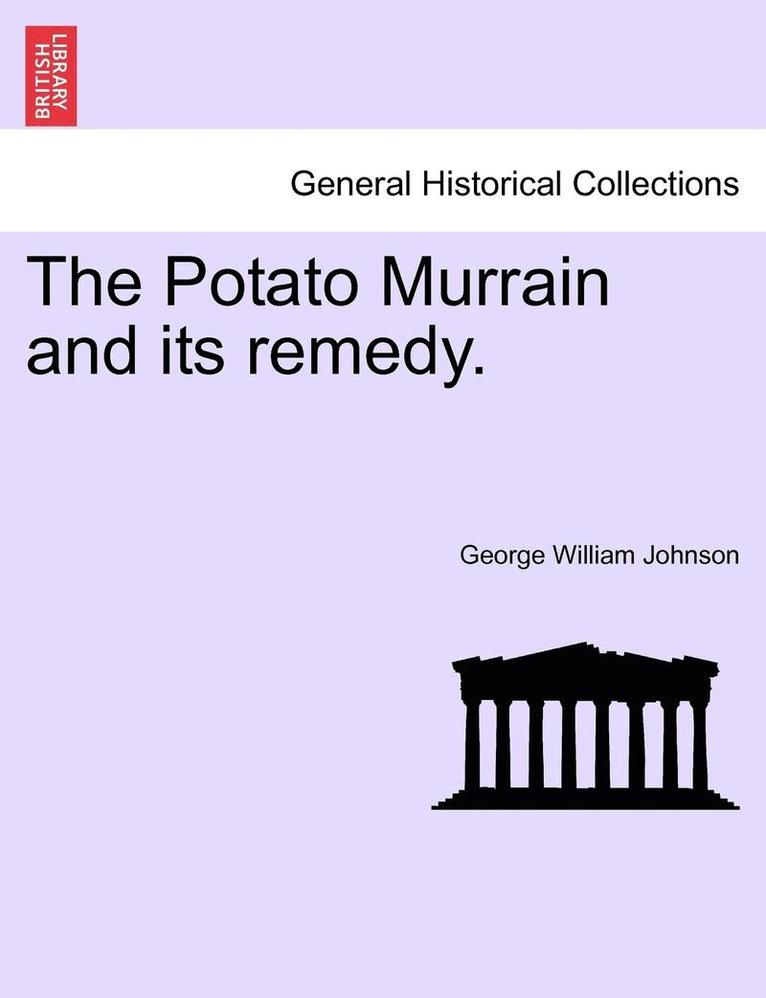 George William Johnson - Potato Murrain and Its Remedy., Häftad