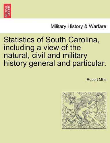 bokomslag Statistics of South Carolina, including a view of the natural, civil and military history general and particular.