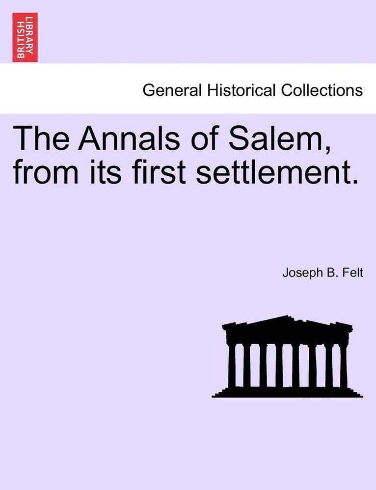 Annals of Salem, from its first settlement.