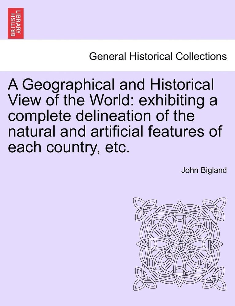 John Bigland - Geographical and Historical View of the World, Häftad