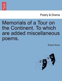 bokomslag Memorials of a Tour on the Continent. to Which Are Added Miscellaneous Poems.