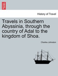 bokomslag Travels in Southern Abyssinia, through the country of Adal to the kingdom of Shoa.